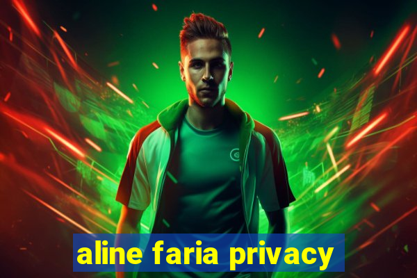 aline faria privacy